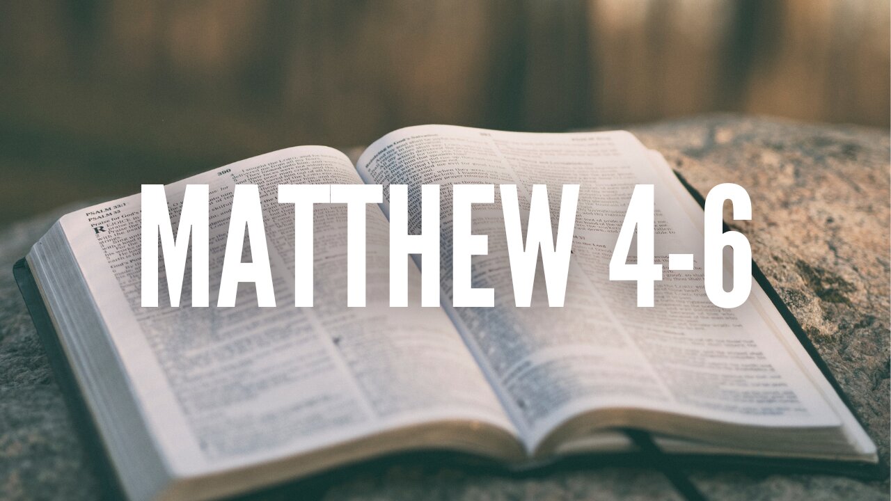 The Gospel of Matthew Chapters 4-6