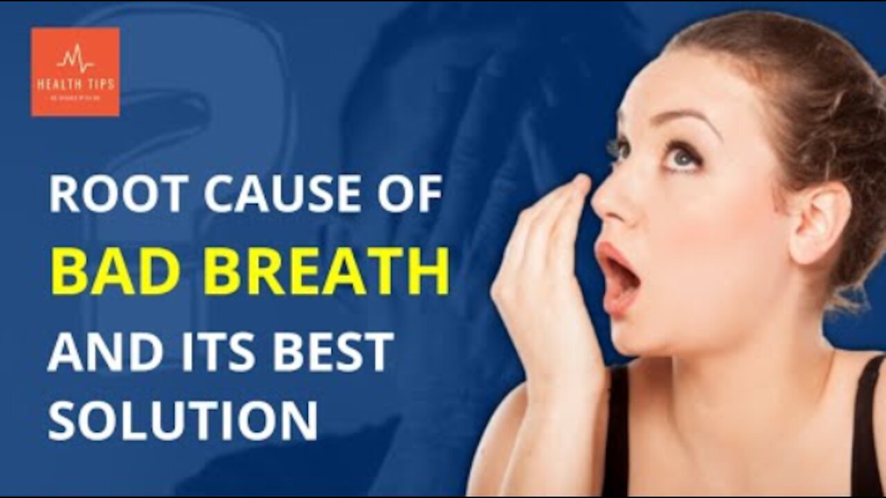Root Cause of Bad Breath and its Best Solution
