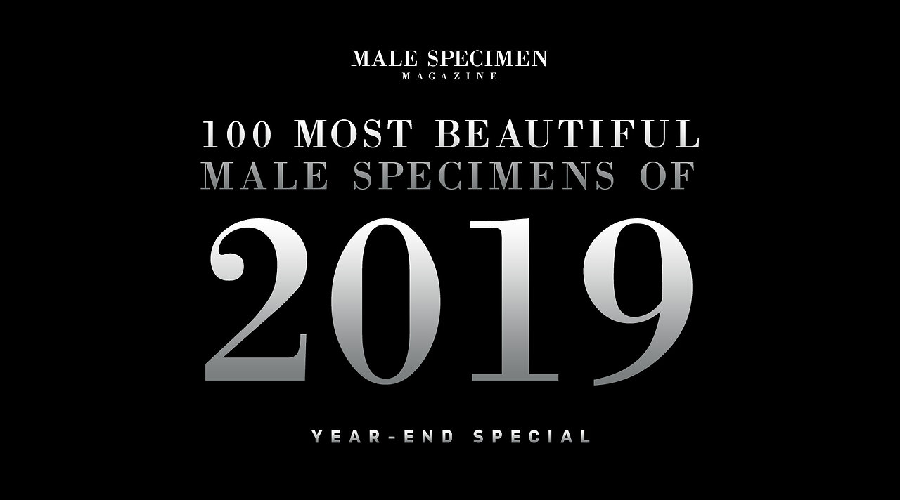 100 Most Beautiful Male Specimens of 2019 | Year-End Specials