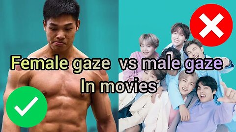 Female gaze vs male gaze in movies