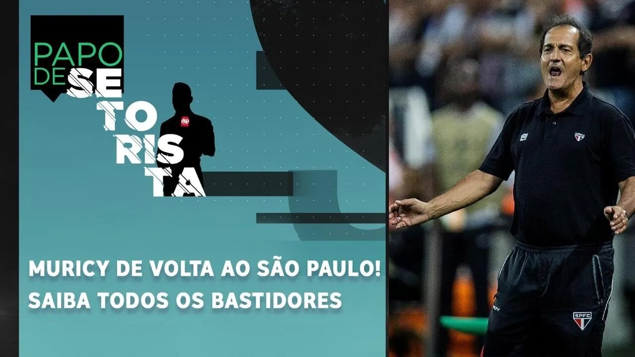 MURICY DE VOLTA AO SÃO PAULO! Saiba BASTIDORES e COMO ELE ATUARÁ no SPFC! | PAPO DE SETORISTA