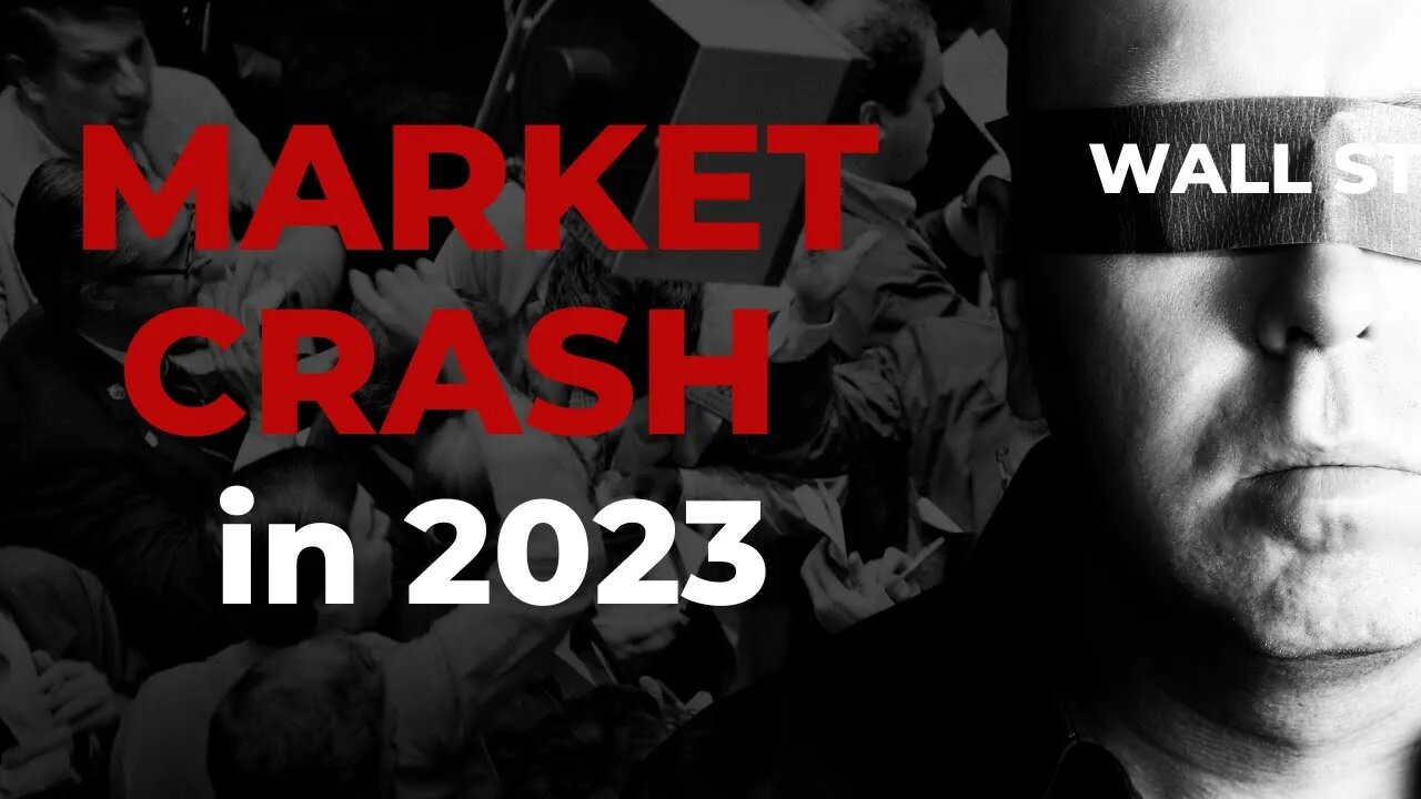 Market Crash 2023 | Wall Street is Blind