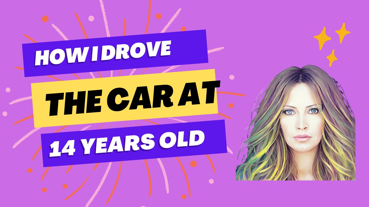 How I Drove The Car At 14 Years Old