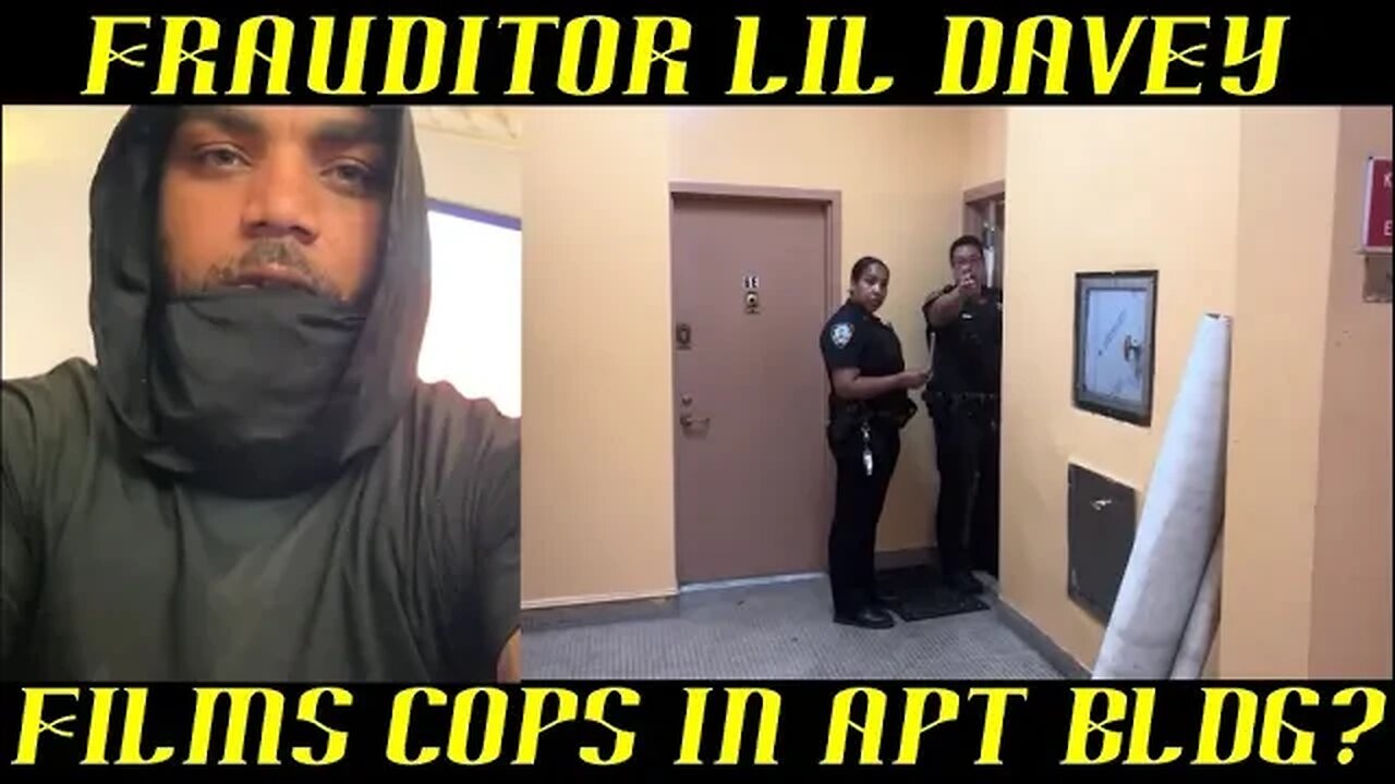 Frauditor Lil Davey Films Cops in Private Apartment Building: WTH?
