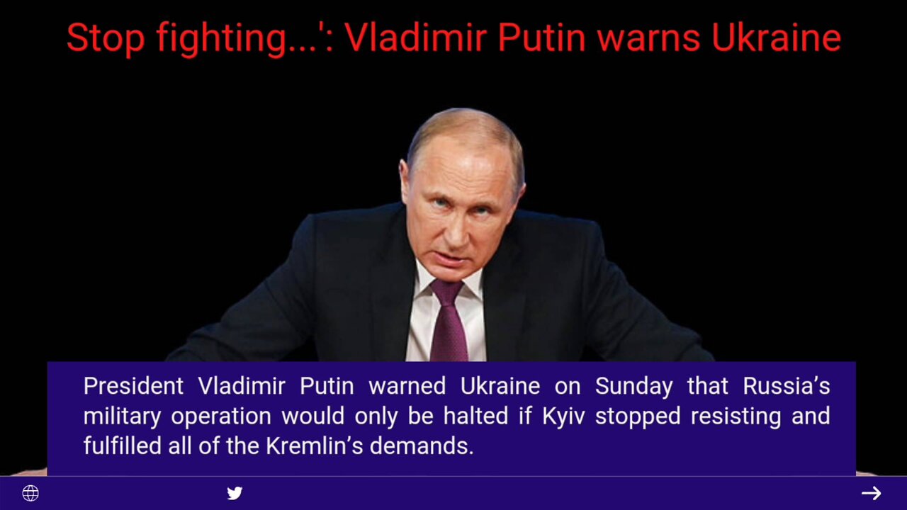 Stop fighting...': Vladimir Putin warns Ukraine