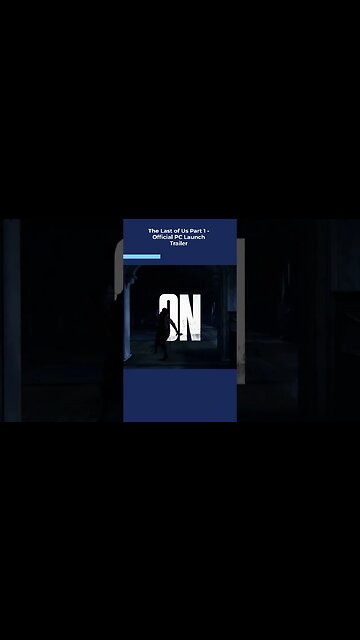 Last of Us Part 1 PC Launch Trailer