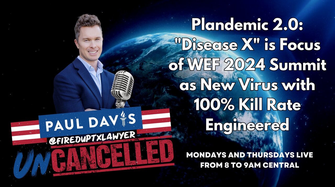 Disease X | Plandemic 2.0: "Disease X" is Focus of World Economic Forum 2024 Summit as New Virus with 100% Kill Rate Engineered