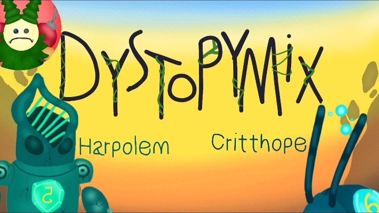 Dystopymix: Harpolem & Critthope (individuals)