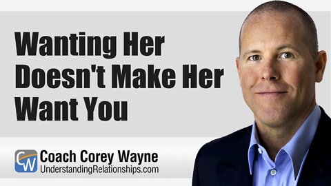Wanting Her Doesn't Make Her Want You