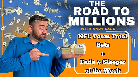 NFL Team Totals, Fade Of The Week, MLB Sleeper Betting Tips on Today's The Road To Millions!