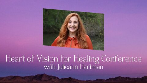 Julieann Hartman - Heart of Vision for Healing Conference - November 2022 | 2022年11月|异象之心医治特会(双语)朱利安