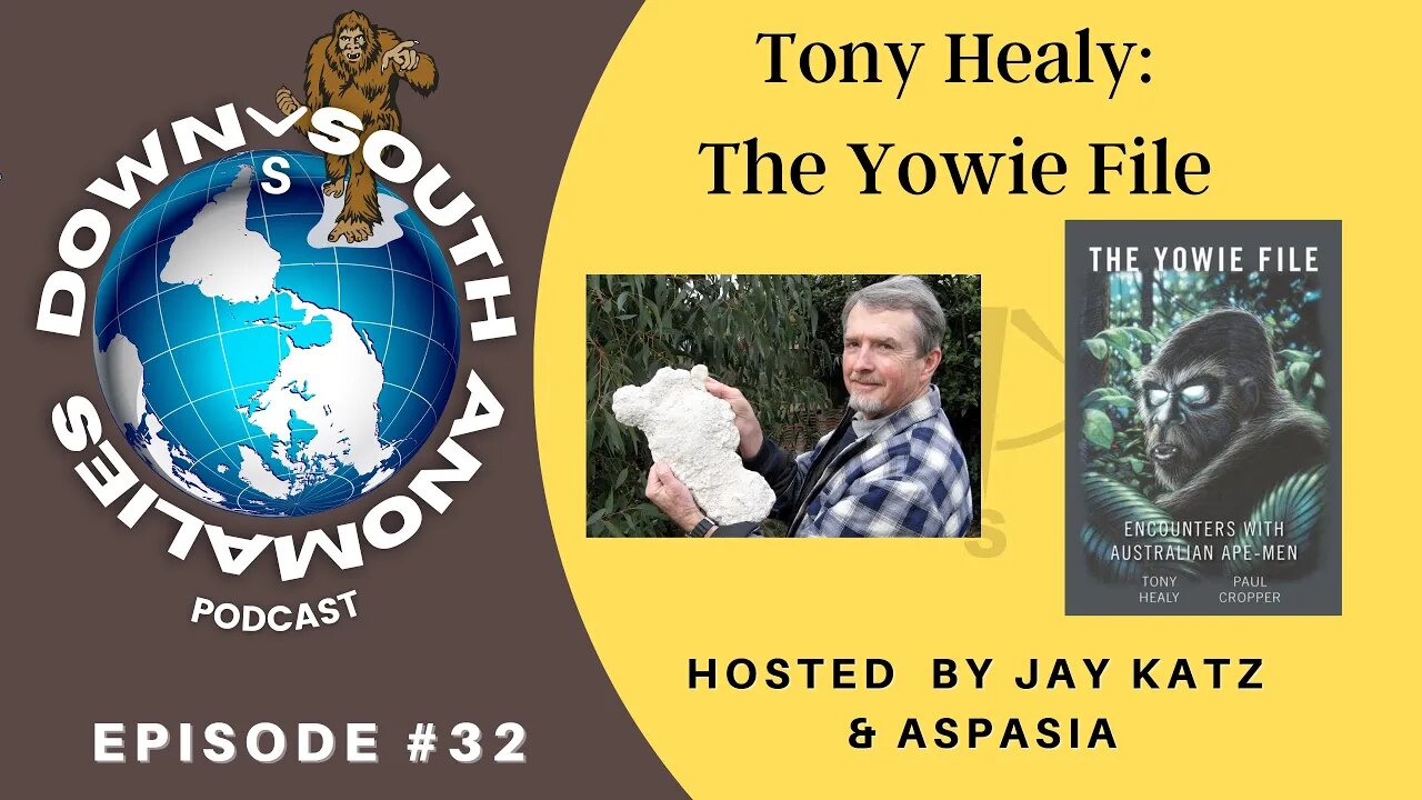 Tony Healy: The Yowie File | Down South Anomalies #32