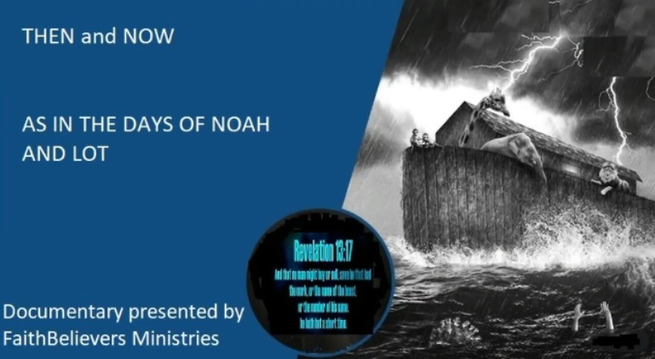 Documentary: "Then and Now: As in the Days of Noah and Lot"