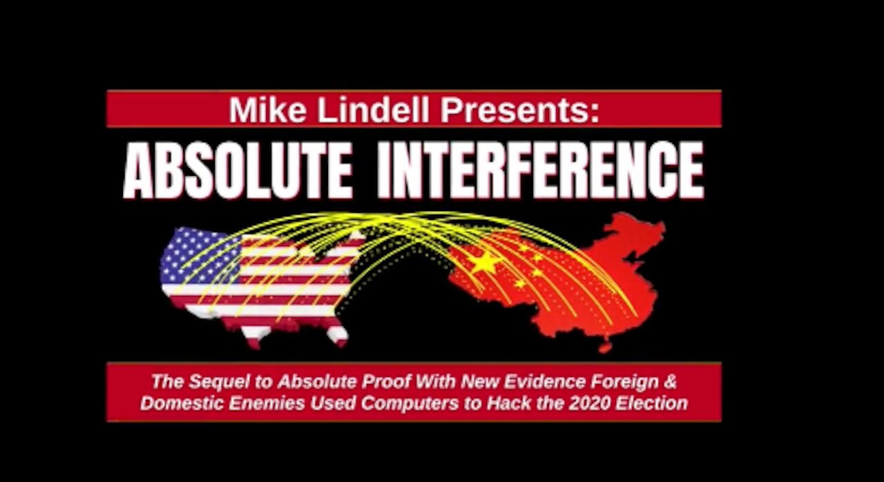 Absolute Interference - 2020 Election Fraud - Mike Lindell’s Full Documentary