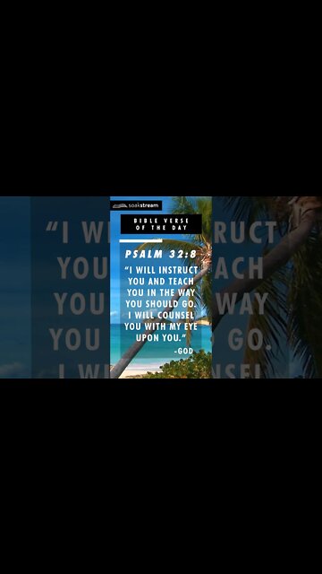 A Bible Verse For When You Don't Know What To Do - Psalm 32:8