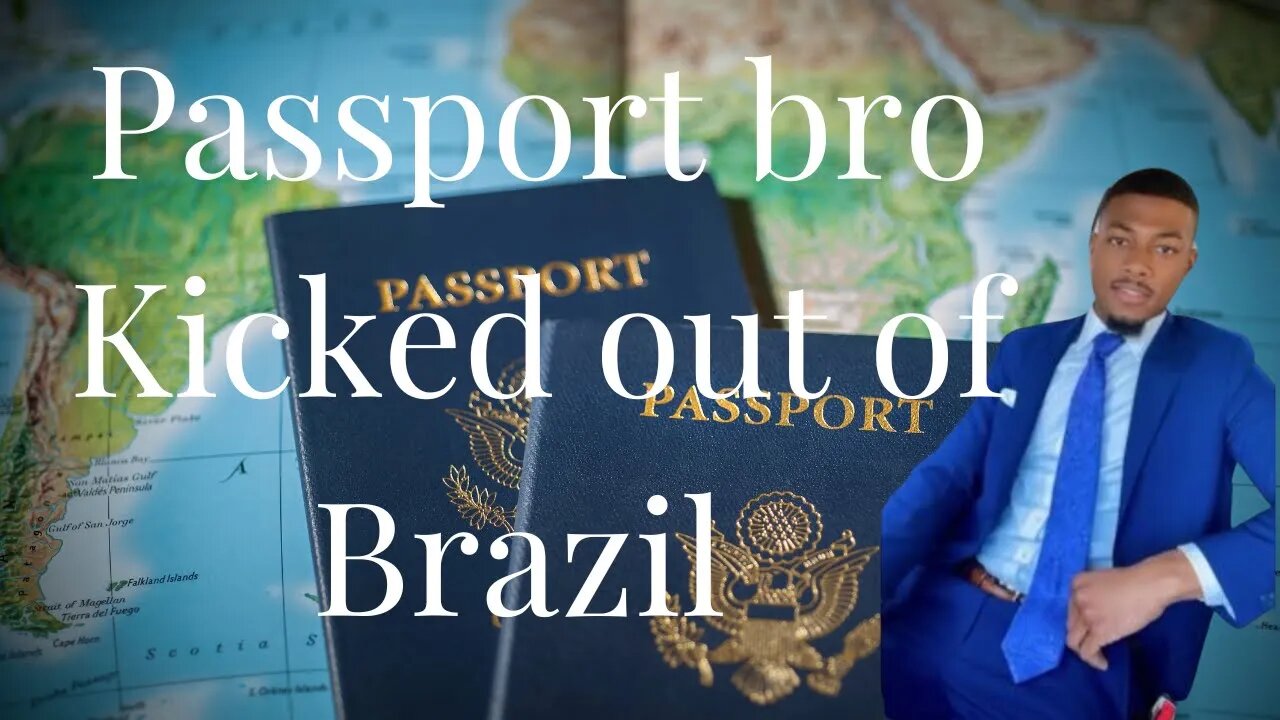 Passport Bro @AustinHolleman Kicked out of Brazil