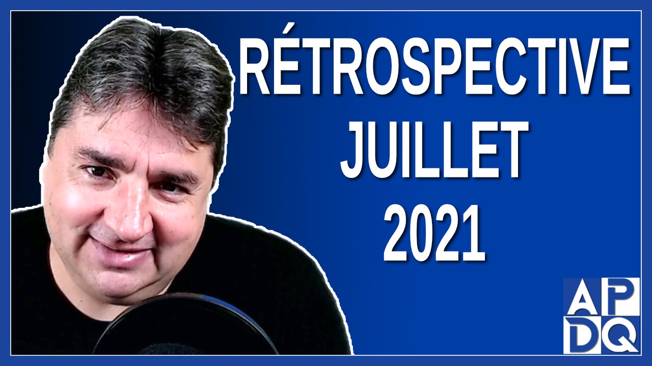 Rétrospective de juillet 2021 au Québec