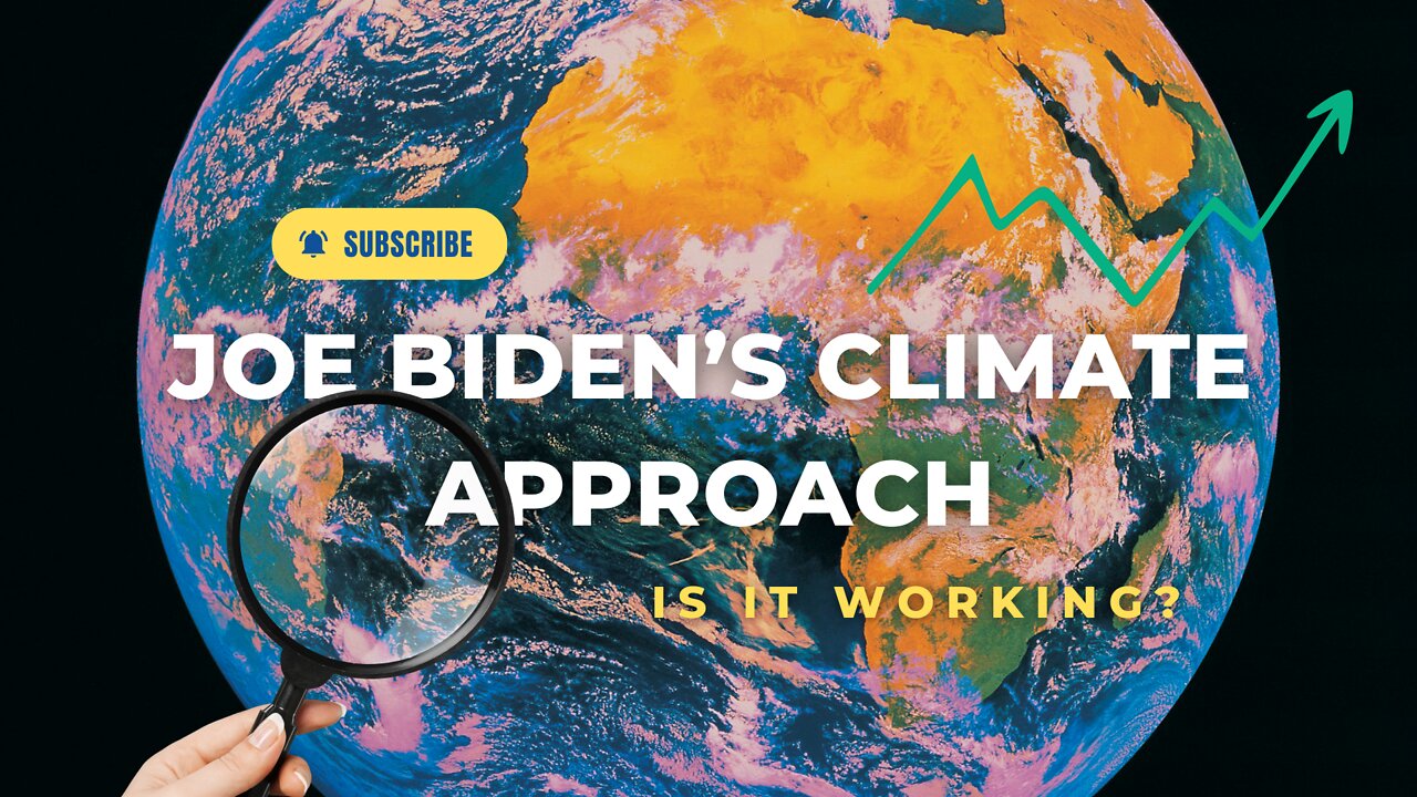 Joe Biden’s Climate Approach - is it working?