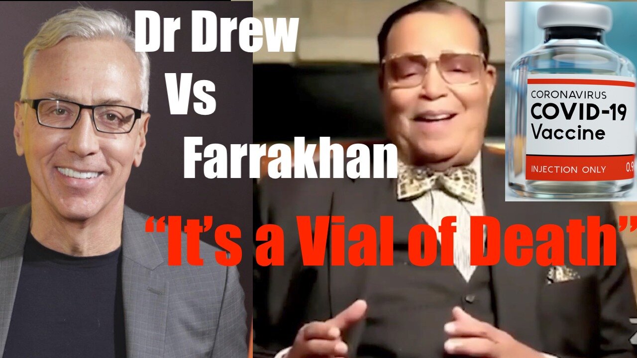 Louis Farrakhan-- Covid Vaccine is a "Vial of Death" vs Dr Drew