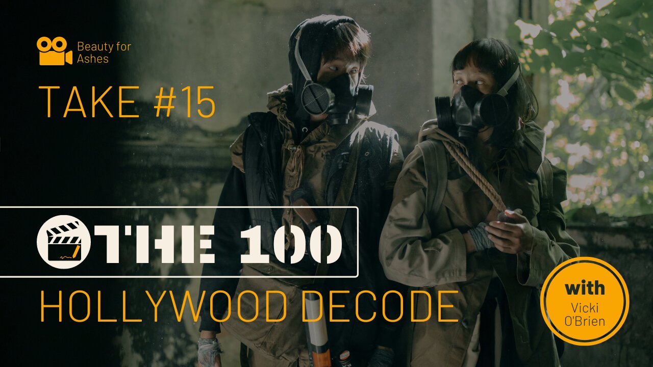 Hollywood Decode Take #15 | The 100 Pt. 6