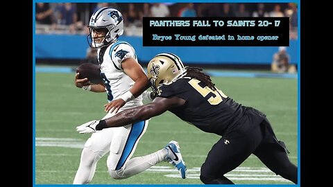 PANTHERS fall to saints 20-17: Bryce & Co. fail in Home Opener