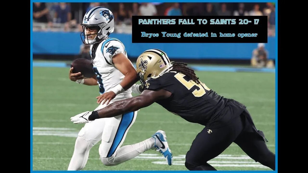 PANTHERS fall to saints 20-17: Bryce & Co. fail in Home Opener