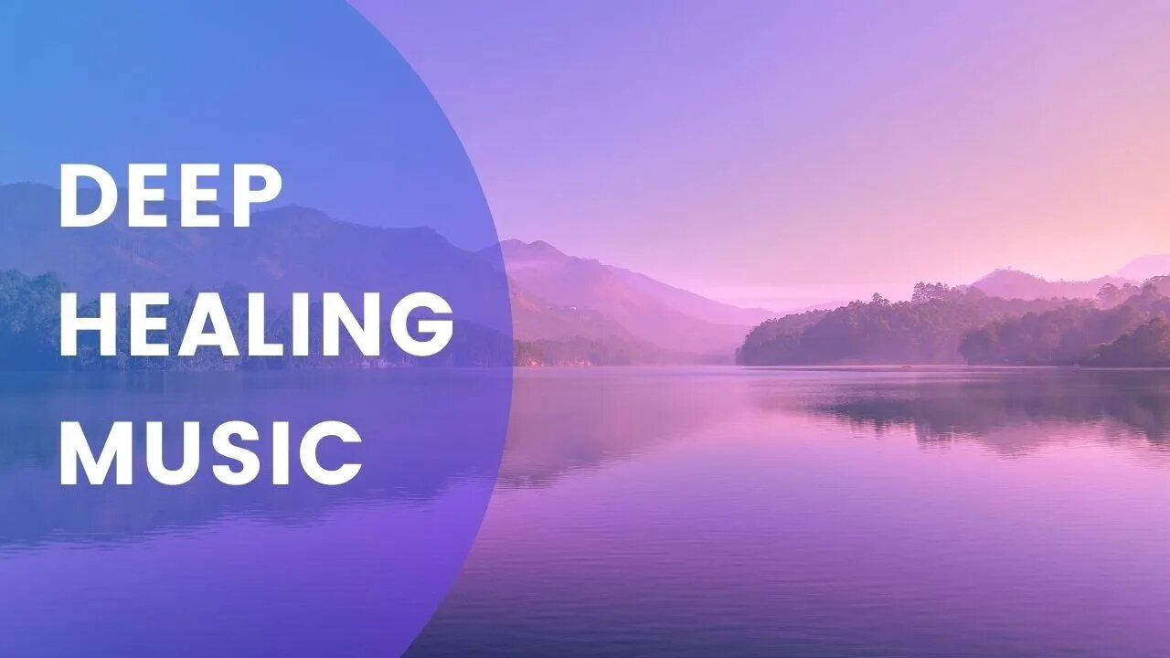 Deep Healing Music - Relaxing Sleep Music to Cure Stress and Anxiety