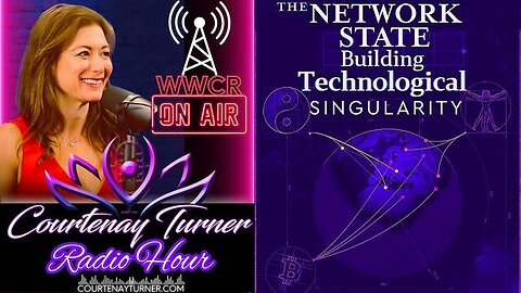 The Network State building Technological Singularity | Courtenay Turner Radio Hour