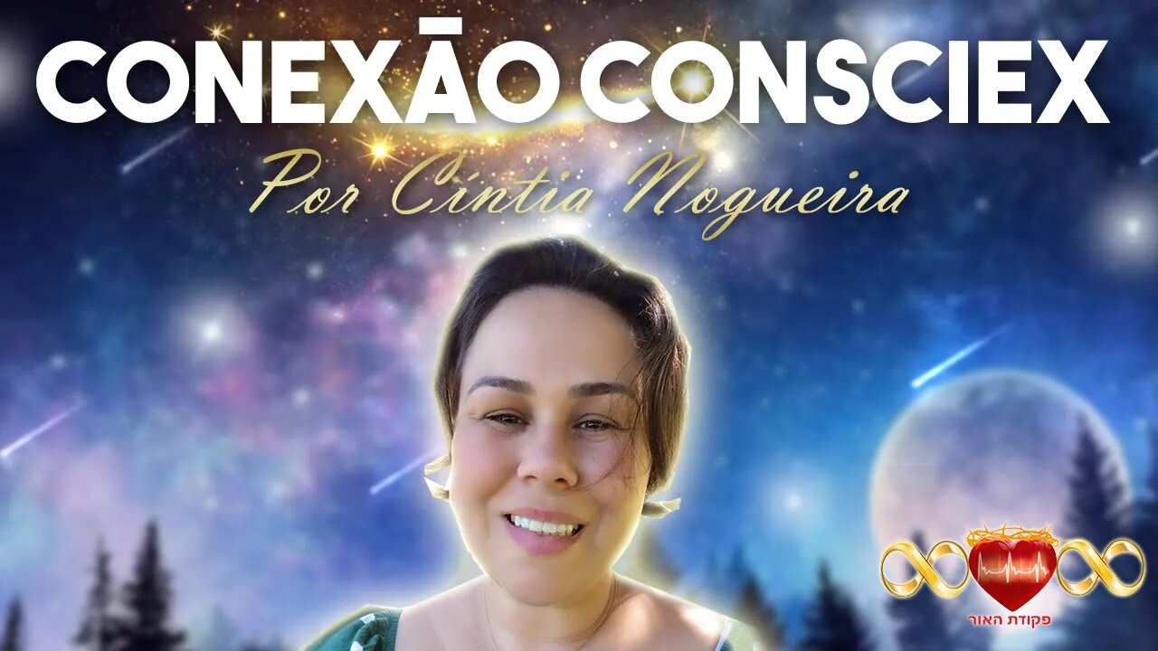 Conexão Consciex por Cíntia Nogueira - 09/06/23