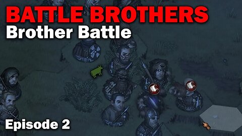 Brother Battle: Battle Brothers - Northern Raider Start [S1 EP2]