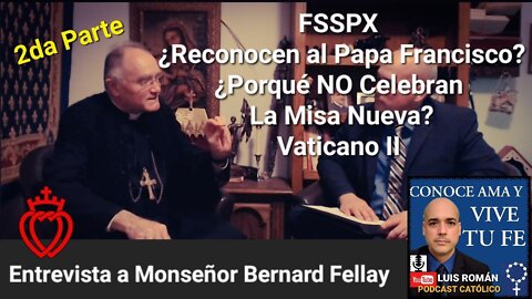 2da PARTE ENTREVISTA al Obispo Bernard Fellay👏 ¿¿LA FSSPX Reconoce al PAPA FRANCISCO? con Luis Roman