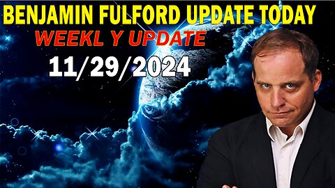 Benjamin Fulford Update Today November 29, 2024 - Benjamin Fulford Full Report