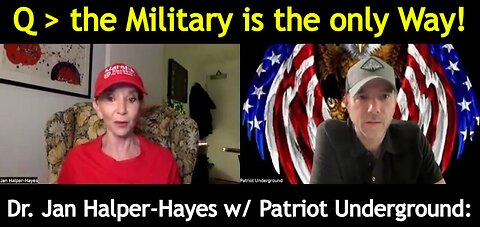 Dr. Jan Halper-Hayes with Patriot Underground: Q > the Military is the only Way!