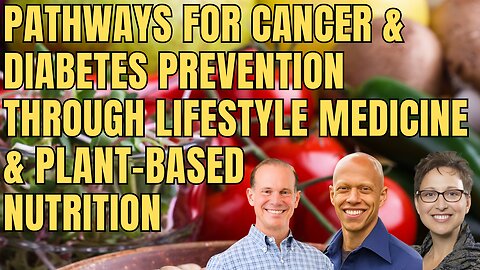 Nourishing Health: Pathways for Cancer and Diabetes Prevention Through Lifestyle Medicine