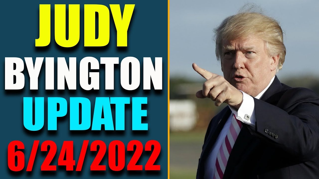 JUDY BYINGTON INTEL: RETORED REPUBLIC VIA A GCR HUGE UPDATE AS OF JUNE 24, 2022
