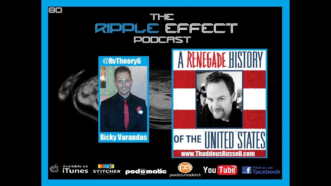 The Ripple Effect Podcast # 80 (Thaddeus Russell)