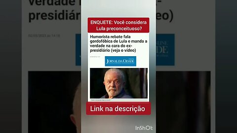 ENQUETE: Você considera Lula preconceituoso?