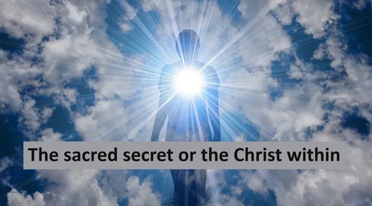 The sacred secret or the Christ within.