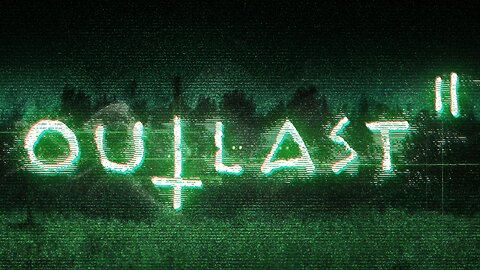 The Cult of Fear | Outlast 2 | LIVE Full Playthrough