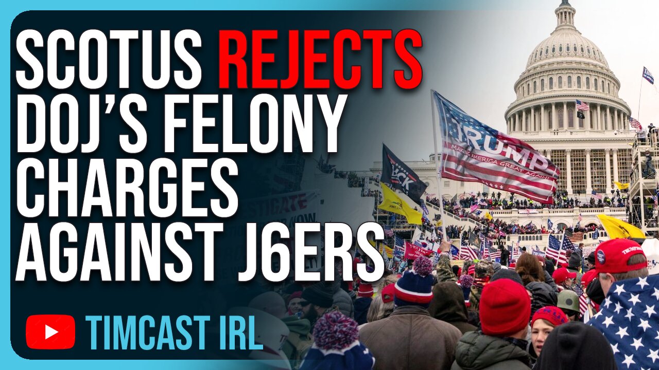 SCOTUS REJECTS DOJ’s Felony Charges Against J6ers For Impeding An Official Preceding