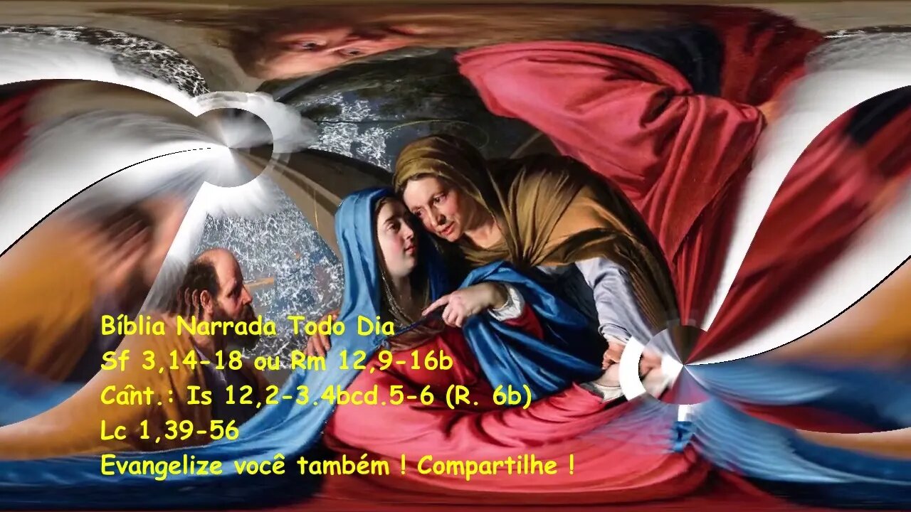 Visitacao de Nossa Senhora - Sofonias 3,14-18 ou Romanos 12,9-16b - Isaias 12 - Lucas 1,39-56