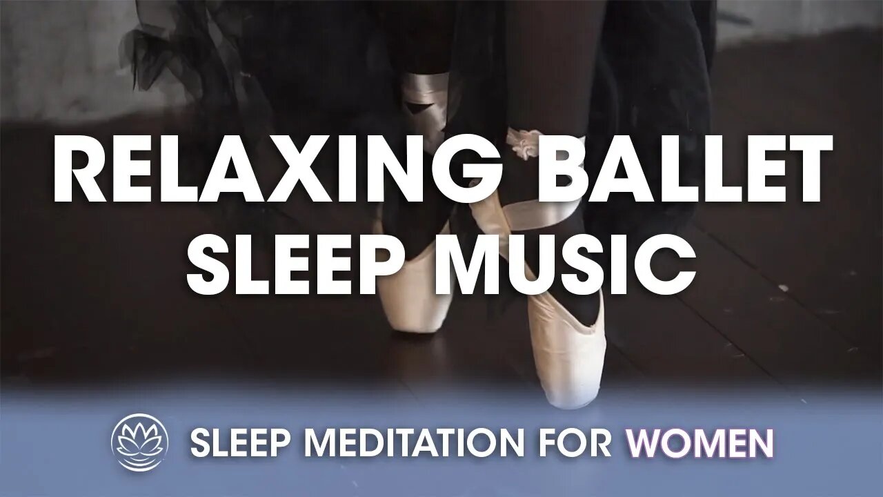 A Relaxing Night at the Ballet // Sleep Meditation for Women