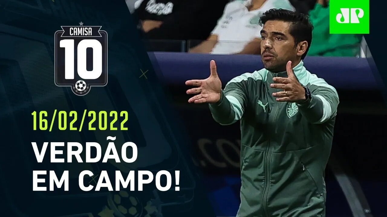 Palmeiras JOGA HOJE pela 1ª VEZ após o VICE para o Chelsea no MUNDIAL! | CAMISA 10 – 16/02/22