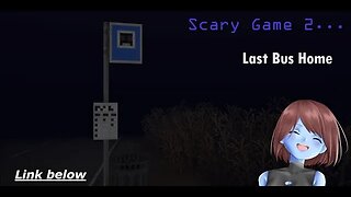 [Mute] Last Bus Home | Scary games month
