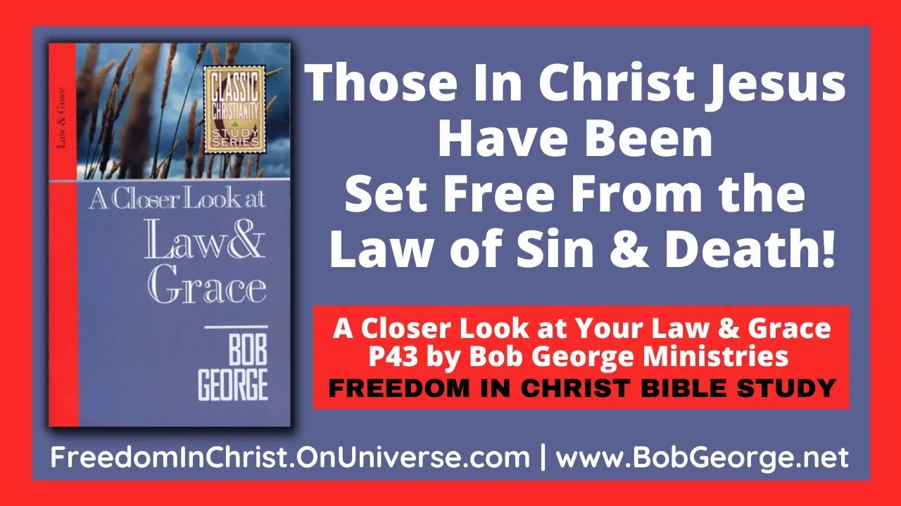 Those In Christ Jesus Have Been Set Free From the Law of Sin & Death! by BobGeorge.net