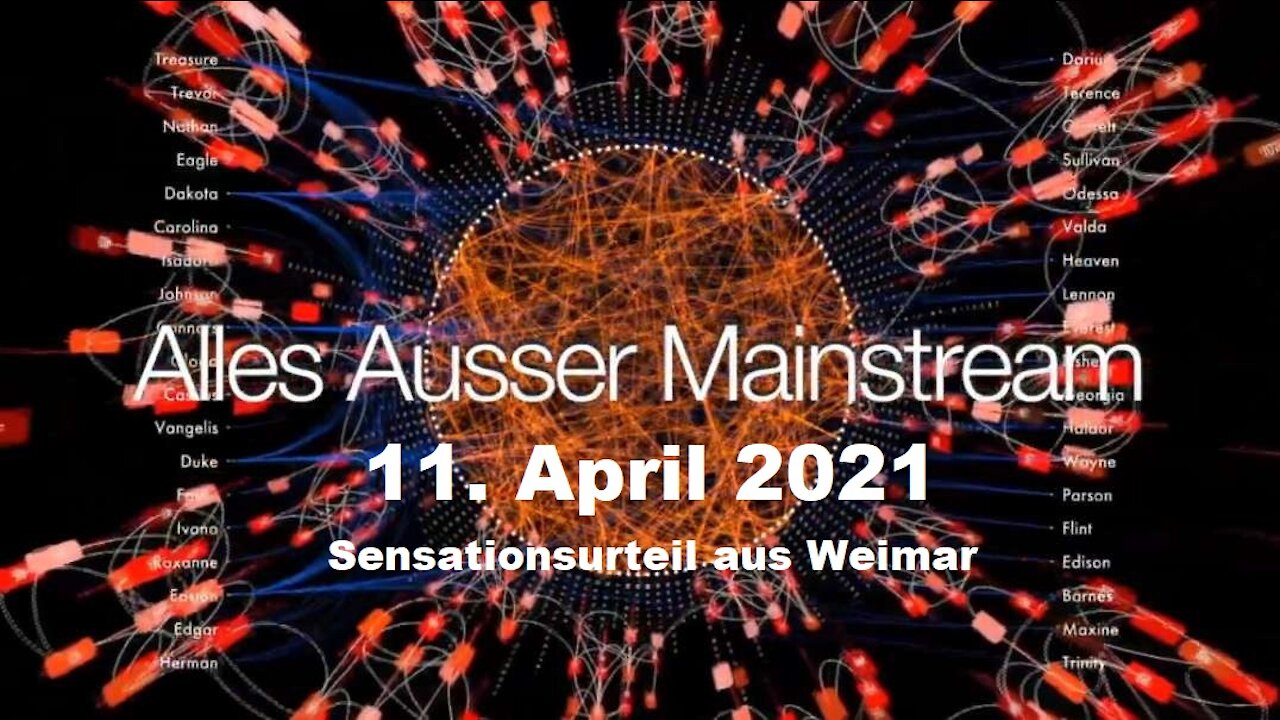 Alles außer Mainstream - 11.04.21 - Sensationsurteil aus Weimar