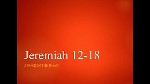 Crossroads Chapel - August 15th 2021- Jeremiah 12-18