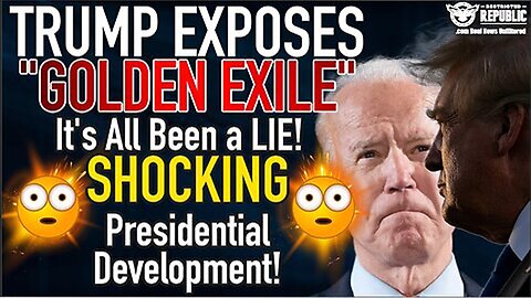 Trump Exposes "Golden Exile" It's All Been A Lie!? SHOCKING Presidential Development