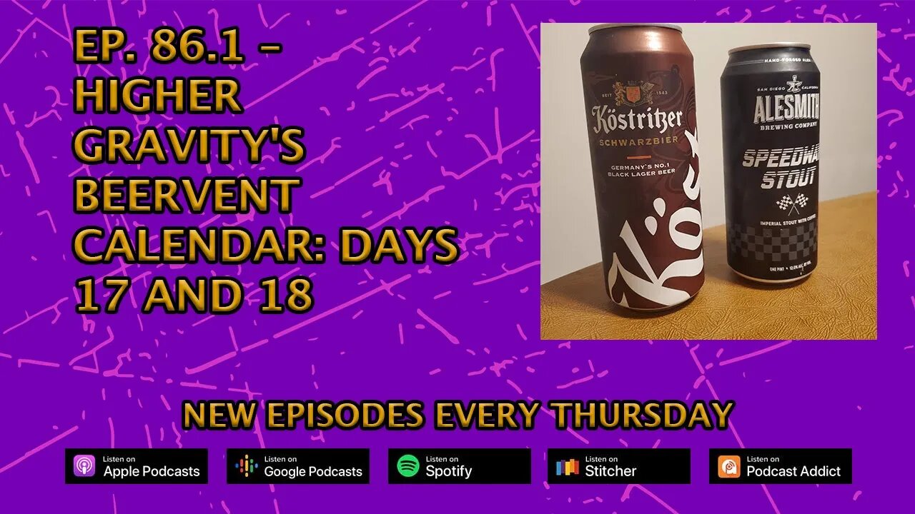 CPP Ep. 86.1 – Higher Gravity's Beervent Calendar: Days 17 and 18