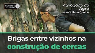 Advogado do Agro Responde sobre brigas entre vizinhos na construção de cercas.